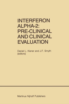 Interferon Alpha-2: Pre-Clinical and Clinical Evaluation : Proceedings of the Symposium held in Adjunction with the Second International Conference on Malignant Lymphoma, Lugano, Switzerland, June 13, : 27 by Daniel L. Kisner - Paperback