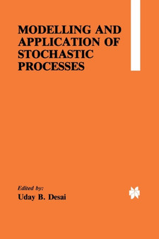 Modelling and Application of Stochastic Processes by Uday B. Desai - Paperback