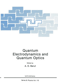 Quantum Electrodynamics and Quantum Optics : 108 by A.O. Barut - Paperback