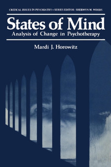 States of Mind : Analysis of Change in Psychotherapy by Mardi Horowitz - Paperback