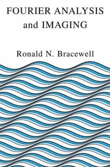 Fourier Analysis and Imaging by Ronald Bracewell - Paperback