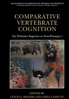 Comparative Vertebrate Cognition : Are Primates Superior to Non-Primates? by Lesley J. Rogers - Paperback