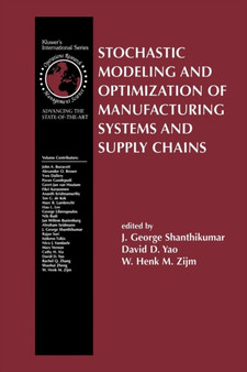 Stochastic Modeling and Optimization of Manufacturing Systems and Supply Chains : 63 by J.George Shanthikumar - Paperback