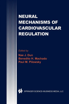 Neural Mechanisms of Cardiovascular Regulation by Nae J. Dun - Paperback