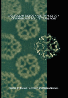 Molecular Biology and Physiology of Water and Solute Transport by Stefan Hohmann - Paperback