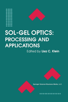 Sol-Gel Optics : Processing and Applications : 259 by Lisa C. Klein - Paperback