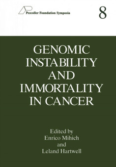 Genomic Instability and Immortality in Cancer : 8 by Enrico Mihich - Paperback