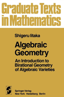Algebraic Geometry : An Introduction to Birational Geometry of Algebraic Varieties : 76 by S. Iitaka - Paperback