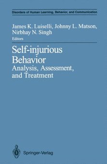 Self-injurious Behavior : Analysis, Assessment, and Treatment by James K. Luiselli - Paperback