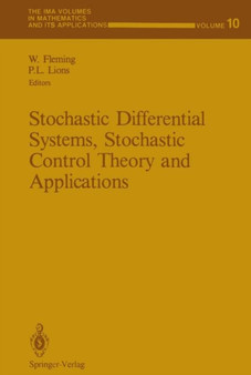 Stochastic Differential Systems, Stochastic Control Theory and Applications : Proceedings of a Workshop, held at IMA, June 9-19, 1986 : 10 by Wendell Fleming - Paperback