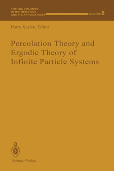 Percolation Theory and Ergodic Theory of Infinite Particle Systems : 8 by Harry Kesten - Paperback
