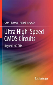 Ultra High-Speed CMOS Circuits : Beyond 100 GHz by Sam Gharavi - Hardback