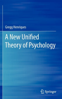 A New Unified Theory of Psychology by Gregg Henriques - Hardback