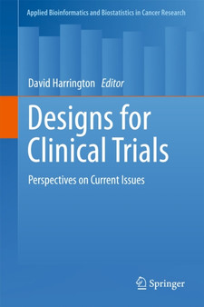 Designs for Clinical Trials : Perspectives on Current Issues by David Harrington - Hardback
