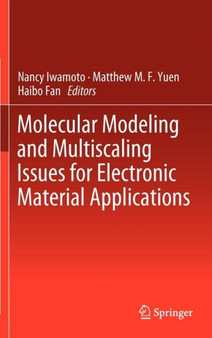 Molecular Modeling and Multiscaling Issues for Electronic Material Applications by Nancy Iwamoto - Hardback
