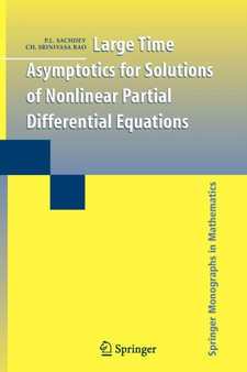 Large Time Asymptotics for Solutions of Nonlinear Partial Differential Equations by P.L. Sachdev - Paperback