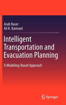 Intelligent Transportation and Evacuation Planning : A Modeling-Based Approach by Arab Naser - Hardback