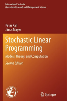 Stochastic Linear Programming : Models, Theory, and Computation : 156 by Peter Kall - Paperback