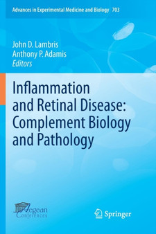 Inflammation and Retinal Disease: Complement Biology and Pathology : 703 by John D. Lambris - Paperback