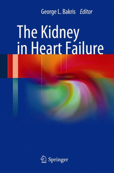 The Kidney in Heart Failure by George L. Bakris - Hardback