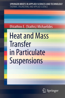 Heat and Mass Transfer in Particulate Suspensions by Efstathios E Michaelides - Paperback