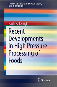 Recent Developments in High Pressure Processing of Foods by Navin K Rastogi - Paperback
