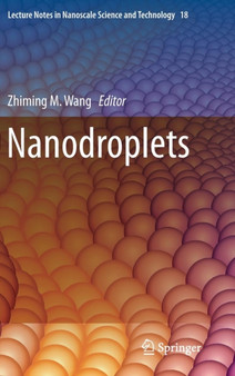 Nanodroplets : 18 by Zhiming M. Wang - Hardback