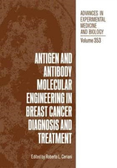 Antigen and Antibody Molecular Engineering in Breast Cancer Diagnosis and Treatment by Ceriani Roberto L. Ceriani - Paperback