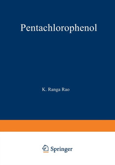 Pentachlorophenol : Chemistry, Pharmacology, and Environmental Toxicology : 12 by K. Rao - Paperback