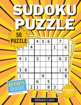 Intermediate level sudoku puzzle for adults 50 pages of brain games for adults : 1 by William Liam - Paperback