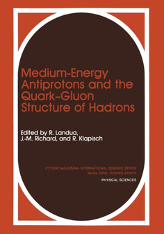 Medium-Energy Antiprotons and the Quark-Gluon Structure of Hadrons : 58 by R. Klapisch - Paperback