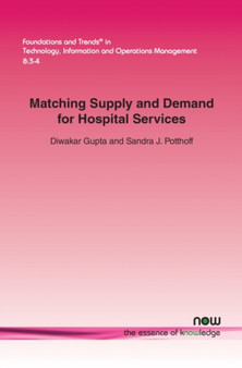 Matching Supply and Demand for Hospital Services by Diwakar Gupta - Paperback