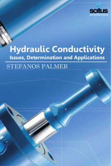 Hydraulic Conductivity : Issues, Determination & Applications by Stefanos Palmer - Hardback