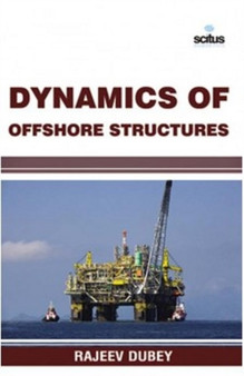 Dynamics of Offshore Structures by Rajeev Dubey - Hardback