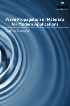 Wave Propagation in Materials for Modern Applications by Carlos Granger - Hardback