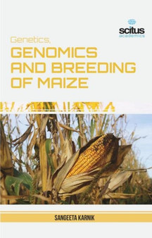 Genetics, Genomics and Breeding of Maize by Sangeeta Karnik - Hardback
