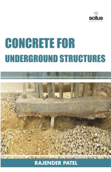 Concrete for Underground Structures by Rajender Patel - Hardback