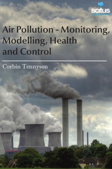 Air Pollution - Monitoring, Modelling, Health and Control by Corbin Tennyson - Hardback
