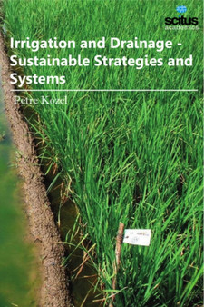 Irrigation & Drainage : Sustainable Strategies & Systems by Petre Kozel - Hardback