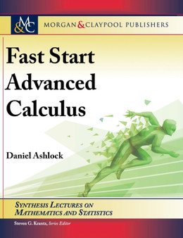 Fast Start Advanced Calculus by Daniel Ashlock - Hardback