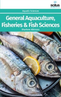 General Aquaculture, Fisheries & Fish Sciences by Sharlene Albinson - Hardback