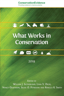 What Works in Conservation : 2019 by Sutherland William J. Sutherland - Paperback