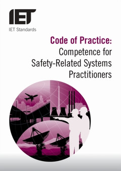 Code of Practice: Competence for Safety Related Systems Practitioners by The Institution of Engineering and Technology - Paperback
