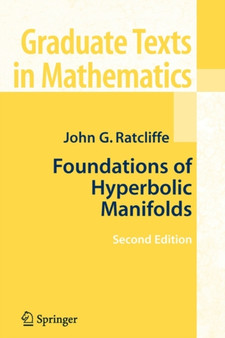 Foundations of Hyperbolic Manifolds : 149 by John Ratcliffe - Paperback