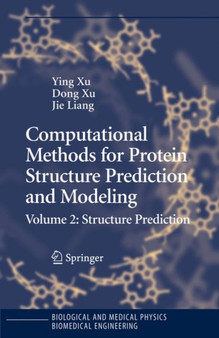 Computational Methods for Protein Structure Prediction and Modeling : Volume 2: Structure Prediction by Ying Xu - Paperback