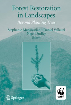 Forest Restoration in Landscapes : Beyond Planting Trees by Stephanie Mansourian - Paperback