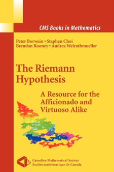 The Riemann Hypothesis : A Resource for the Afficionado and Virtuoso Alike by Peter Borwein - Paperback