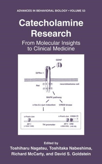 Catecholamine Research : From Molecular Insights to Clinical Medicine : 53 by Toshiharu Nagatsu - Paperback