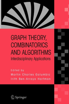 Graph Theory, Combinatorics and Algorithms : Interdisciplinary Applications by Martin Charles Golumbic - Paperback