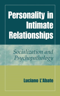 Personality in Intimate Relationships : Socialization and Psychopathology by Luciano L'Abate - Paperback